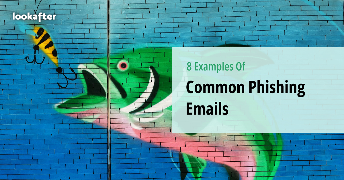 8 Examples of Common Phishing Emails