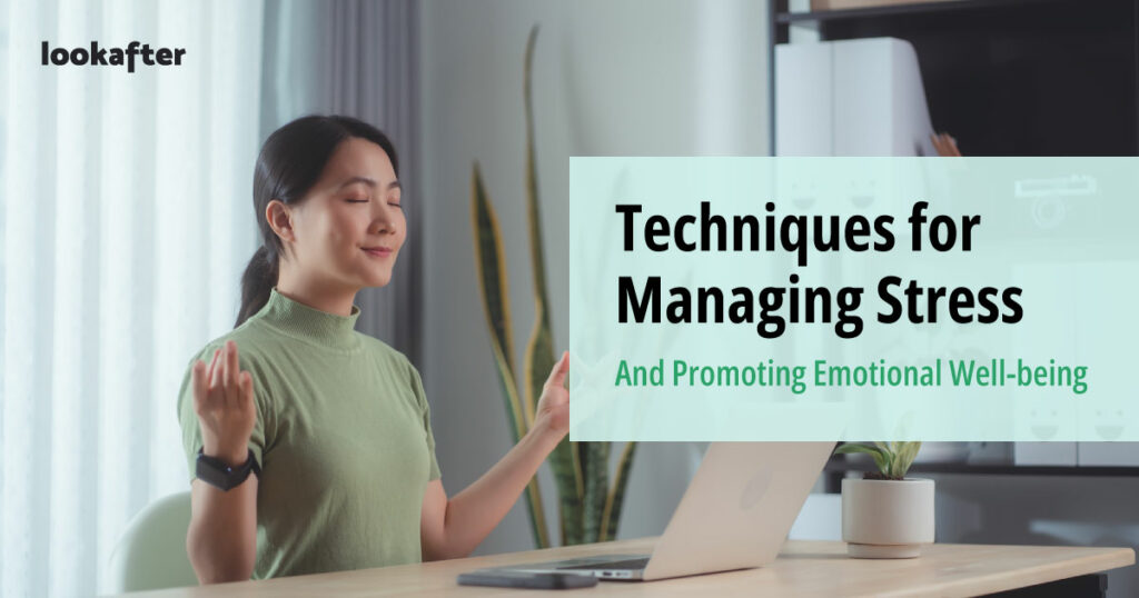 Techniques for Managing Stress and Promoting Emotional Well-being