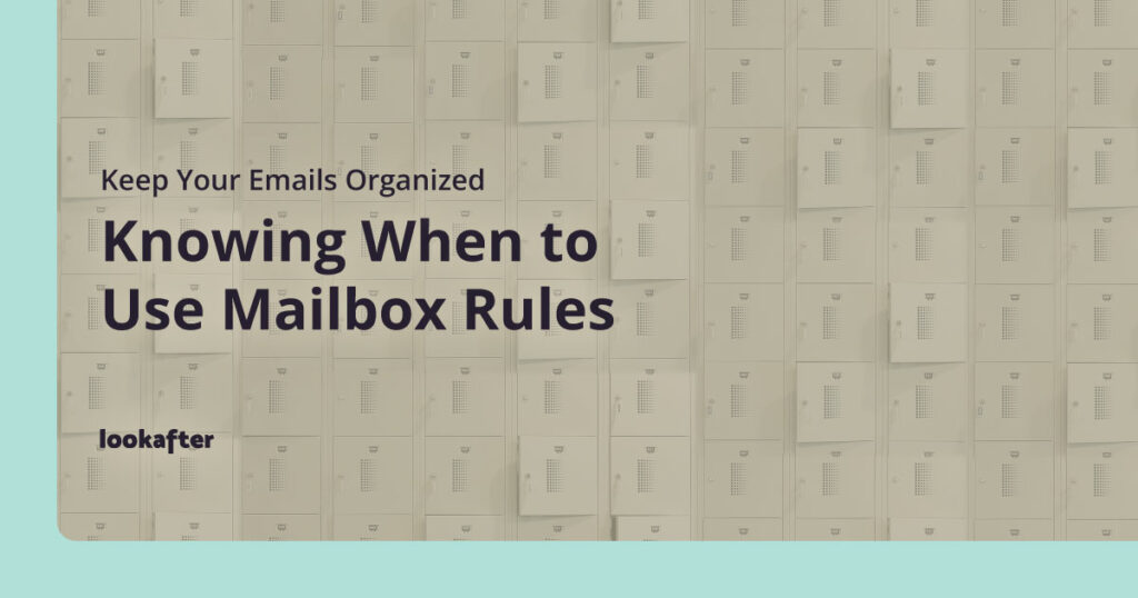 Knowing When to Use Mailbox Rules