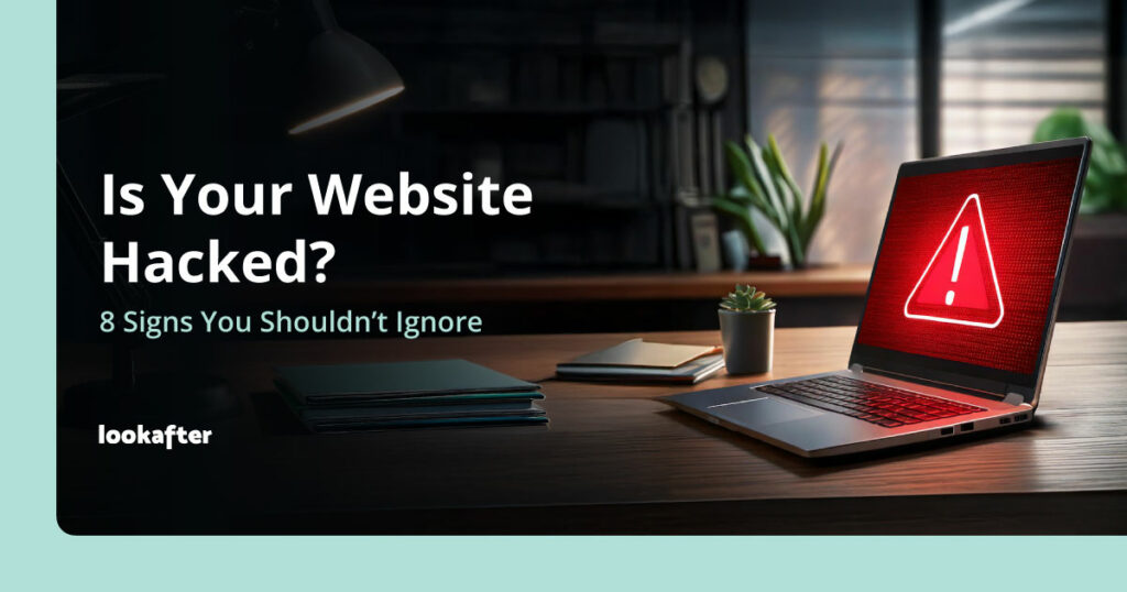 Is Your Website Hacked? 8 Signs You Shouldn’t Ignore