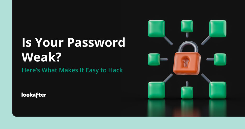 Is Your Password Weak? Here’s What Makes It Easy to Hack