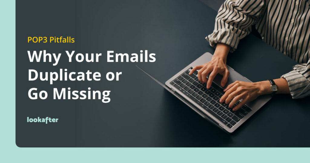 POP3 Pitfalls: Why Your Emails Duplicate or Go Missing