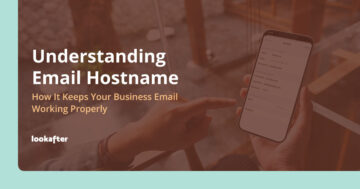 Understanding Email Hostname: How It Keeps Your Business Email Working Properly