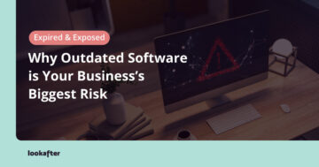 Why Outdated Software is Your Business’s Biggest Risk