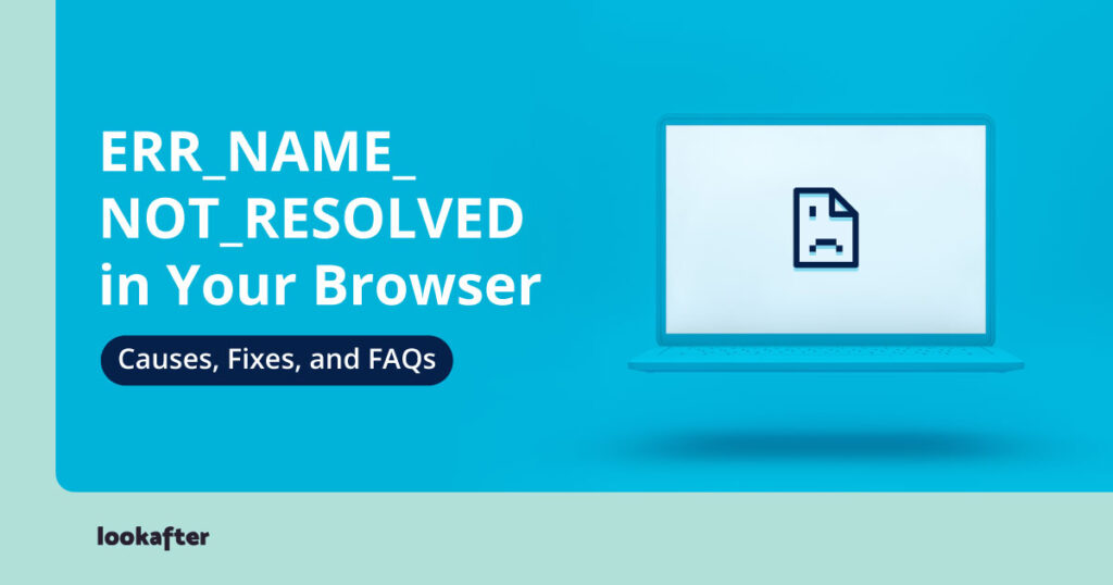 ERR_NAME_NOT_RESOLVED in Your Browser