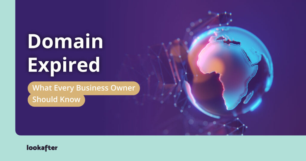 Domain Expired: What Every Business Owner Should Know