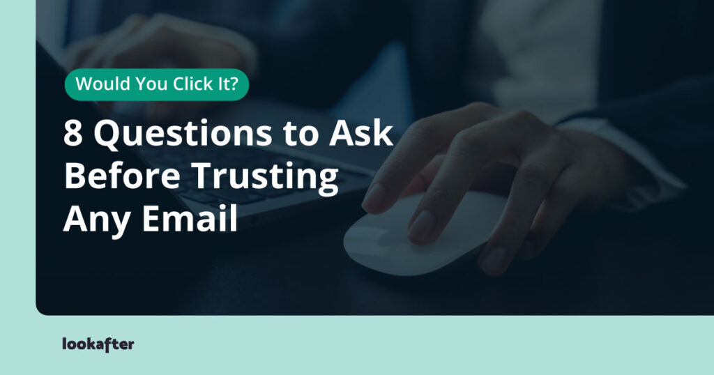 8 Questions to Ask Before Trusting Any Email
