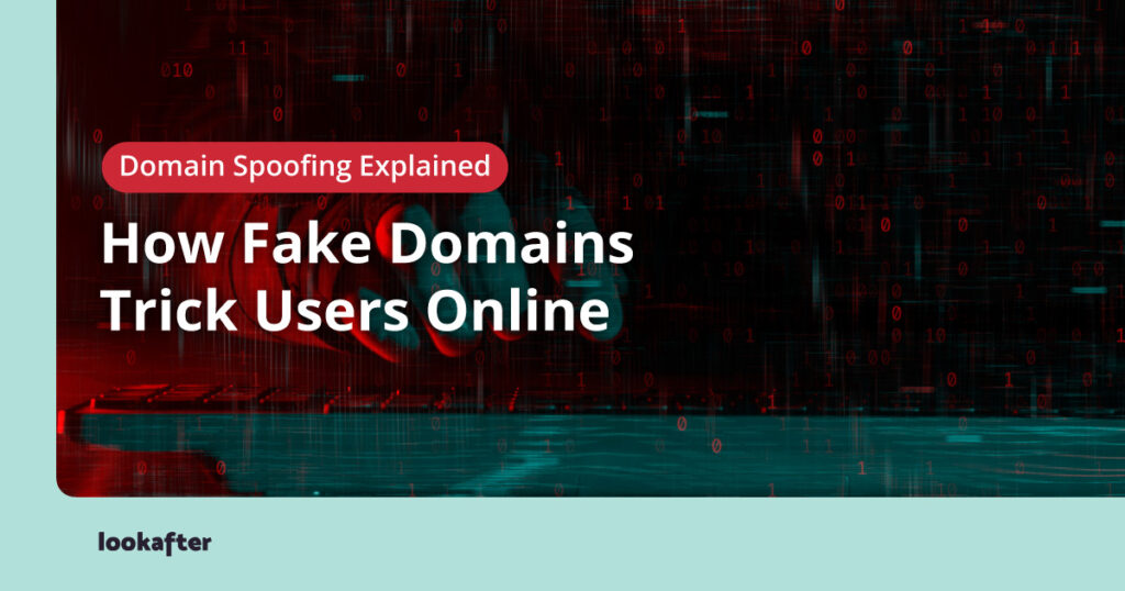 Domain Spoofing Explained: How Fake Domains Trick Users Online