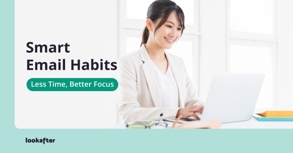 Smart Email Habits: Less Time, Better Focus